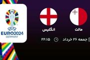 پخش زنده انتخابی یورو 2024: مالت - انگلیس 26 خرداد 1402